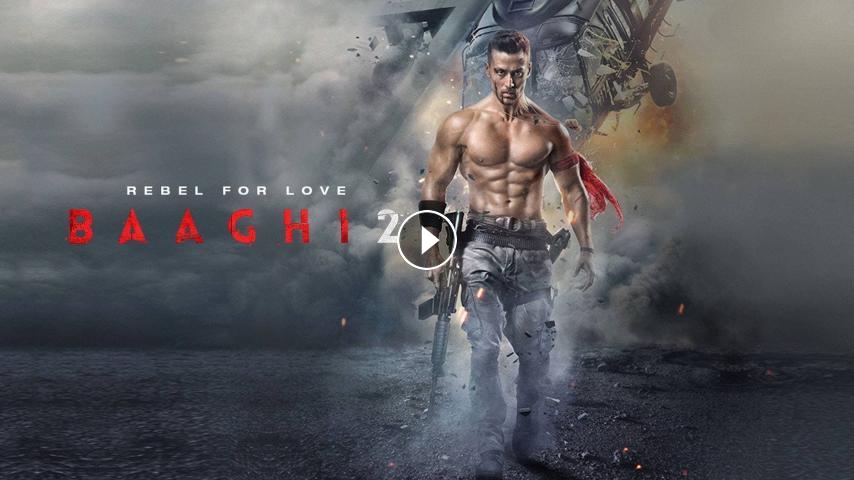 مشاهدة فيلم Baaghi 2 2018 مترجم Hd اون لاين.