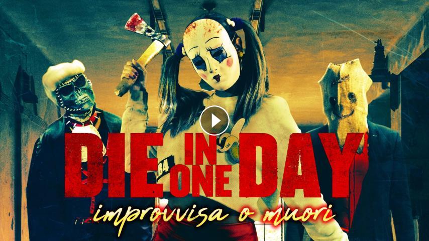 مشاهدة فيلم Die In One Day 2018 مترجم Hd اون لاين