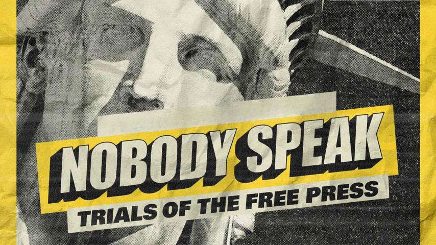 مشاهدة فيلم Nobody Speak: Trials of the Free Press (2017) مترجم