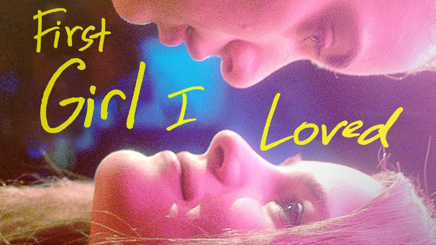 مشاهدة فيلم First Girl I Loved (2016) مترجم