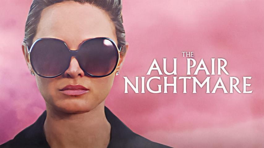 مشاهدة فيلم The Au Pair Nightmare (2020) مترجم