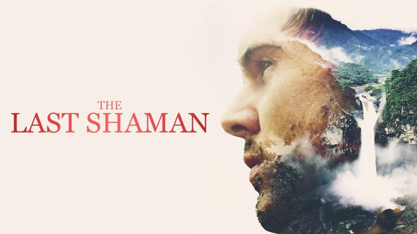 مشاهدة فيلم The Last Shaman (2016) مترجم