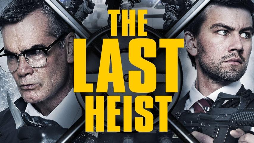 مشاهدة فيلم The Last Heist 2016 مترجم