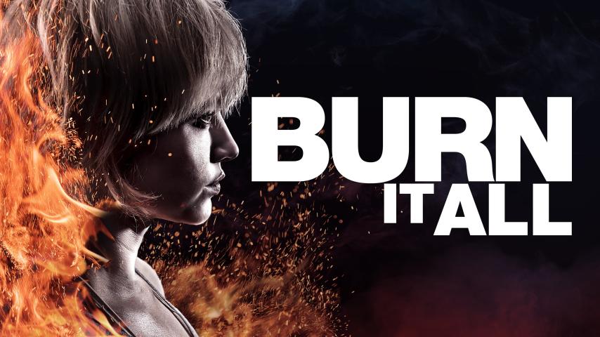 مشاهدة فيلم Burn It All 2021 مترجم
