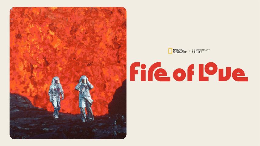 مشاهدة فيلم Fire of Love (2022) مترجم