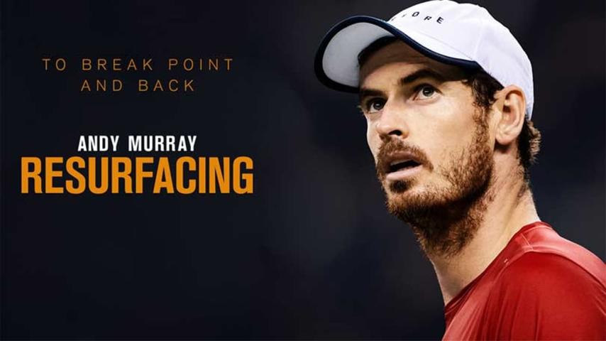 مشاهدة فيلم Andy Murray: Resurfacing (2019) مترجم