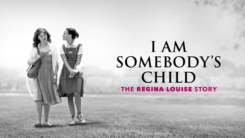 مشاهدة فيلم I Am Somebody's Child: The Regina Louise Story (2019) مترجم