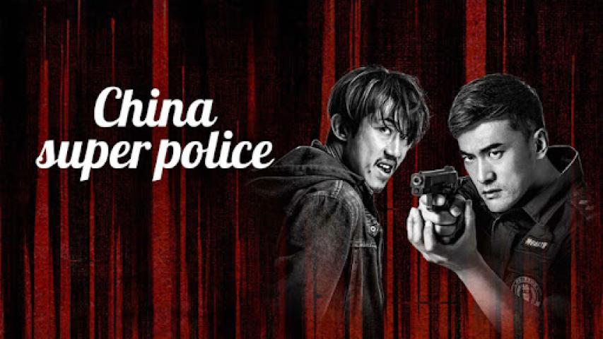 مشاهدة فيلم China Super Police 2023 مترجم