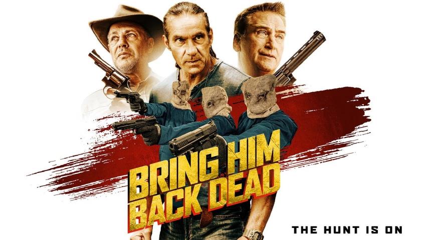 مشاهدة فيلم Bring Him Back Dead (2022) مترجم