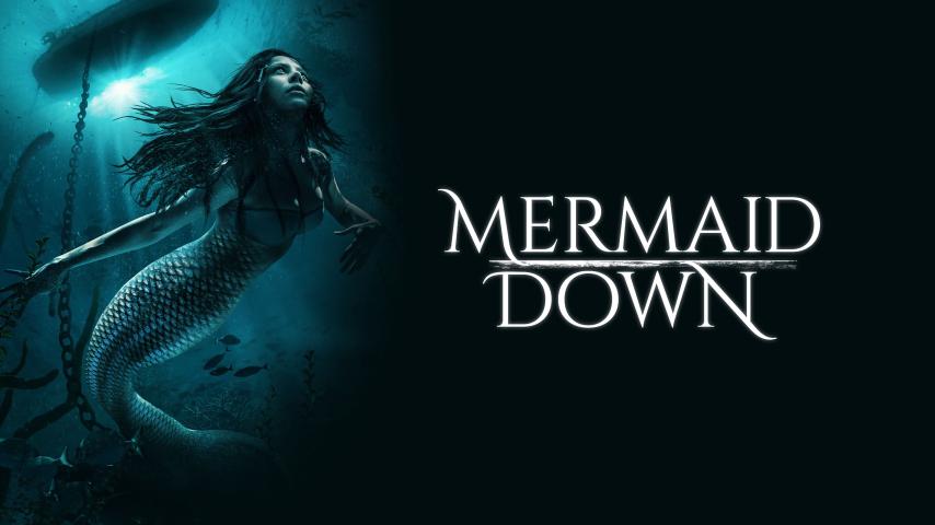 مشاهدة فيلم Mermaid Down (2019) مترجم