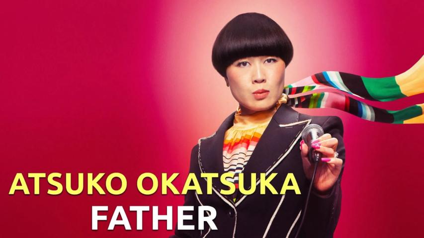 مشاهدة فيلم Atsuko Okatsuka: Father 2025 مترجم