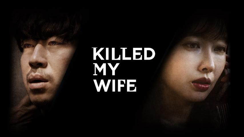 مشاهدة فيلم Killed My Wife (2019) مترجم
