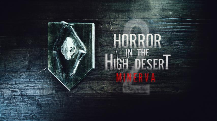 مشاهدة فيلم Horror in the High Desert 2: Minerva 2023 مترجم