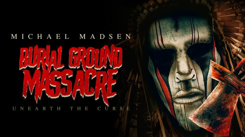 مشاهدة فيلم Burial Ground Massacre 2021 مترجم