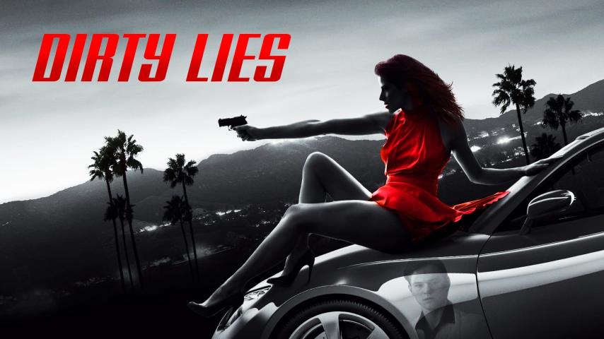 مشاهدة فيلم Dirty Lies (2016) مترجم