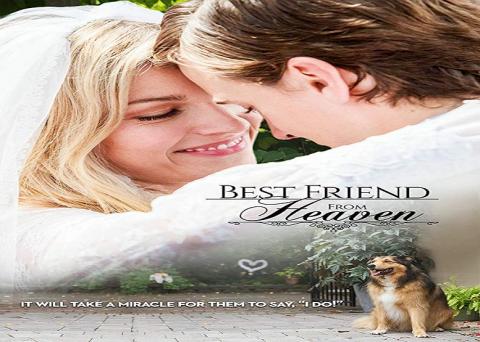 مشاهدة فيلم Best Friend from Heaven (2018) مترجم