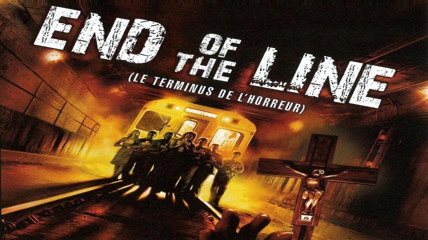 مشاهدة فيلم End of the Line (2007) مترجم