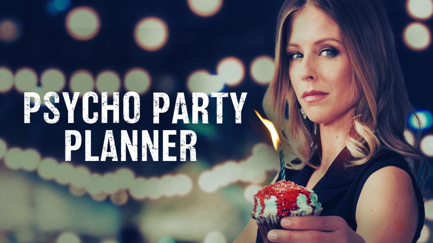 مشاهدة فيلم Psycho Party Planner (2020) مترجم