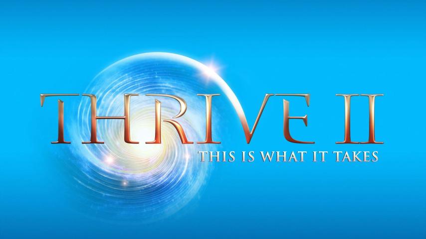 مشاهدة فيلم Thrive II: This is What it Takes (2020) مترجم