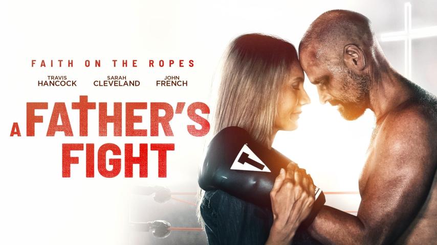 مشاهدة فيلم A Father's Fight 2021 مترجم