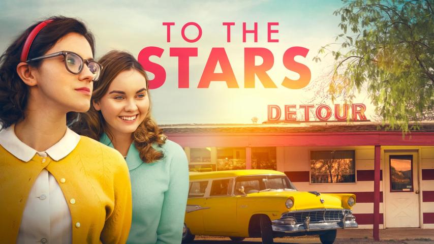 مشاهدة فيلم To The Stars (2019) مترجم