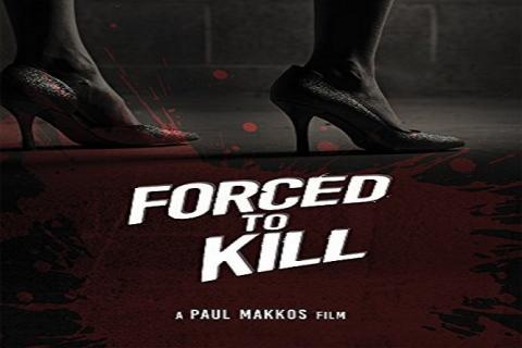 مشاهدة فيلم Forced to Kill (2016) مترجم