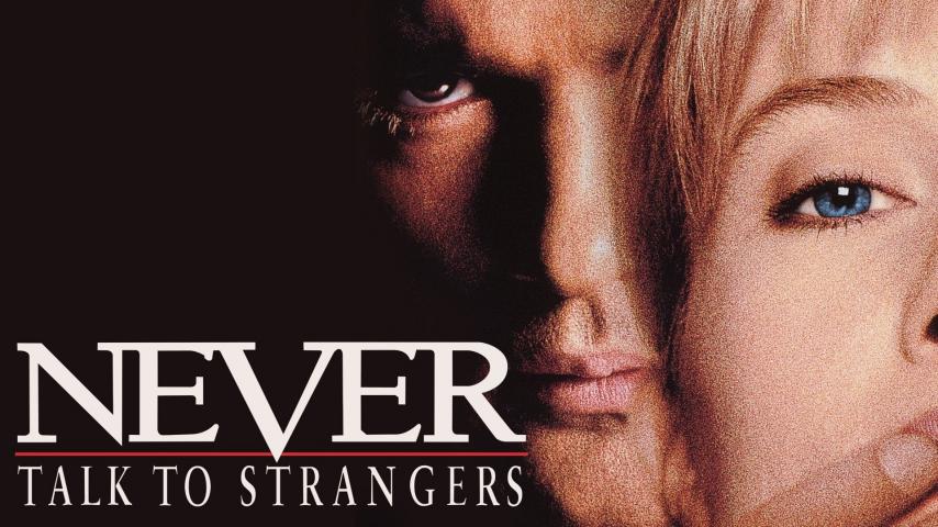 مشاهدة فيلم Never Talk to Strangers (1995) مترجم