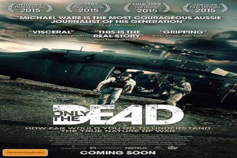 مشاهدة فيلم Only the Dead (2015) مترجم