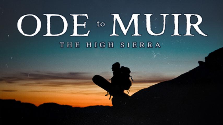 مشاهدة فيلم Ode to Muir: The High Sierra (2018) مترجم