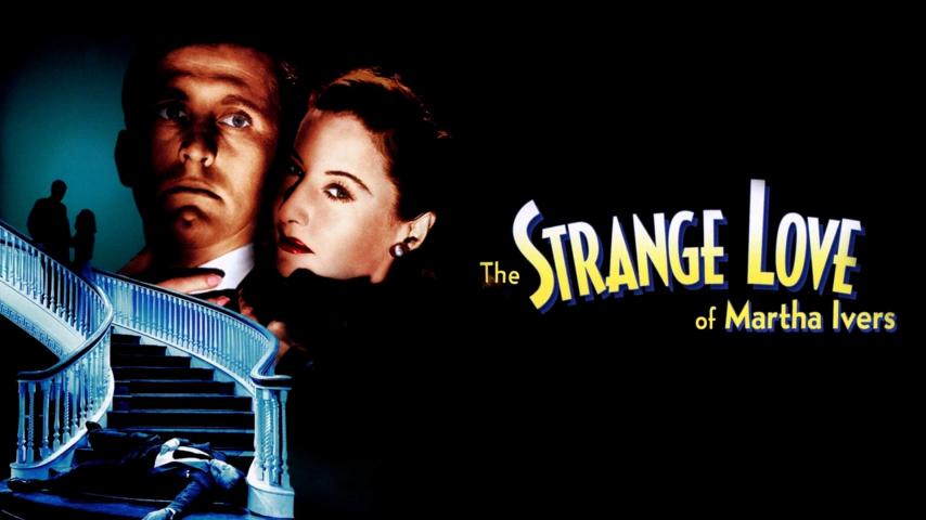 مشاهدة فيلم The Strange Love of Martha Ivers (1946) مترجم