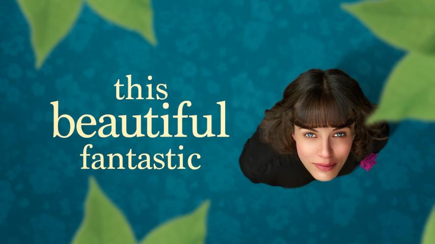 مشاهدة فيلم This Beautiful Fantastic (2016) مترجم