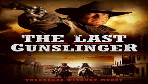 مشاهدة فيلم The Last Gunslinger (2017) مترجم HD اون لاين