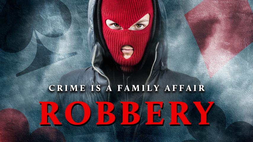 مشاهدة فيلم Robbery (2018) مترجم