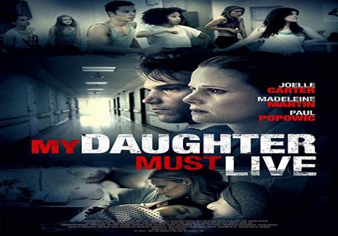 مشاهدة فيلم My Daughter Must Live (2014) مترجم