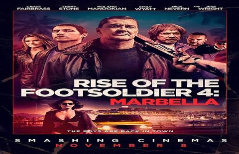 مشاهدة فيلم Rise of the Footsoldier 4 Marbella (2019) مترجم
