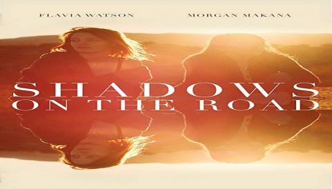 مشاهدة فيلم Shadows on the Road (2018) مترجم