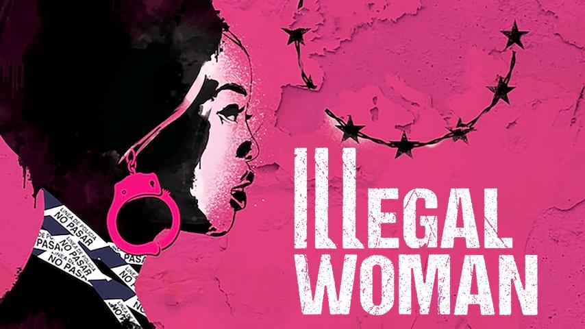 مشاهدة فيلم Illegal Woman (2020) مترجم