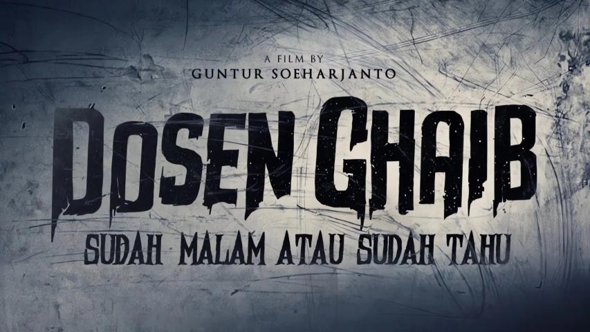 مشاهدة فيلم Dosen Ghaib: It's Nighttime or You Already Know 2024 مترجم