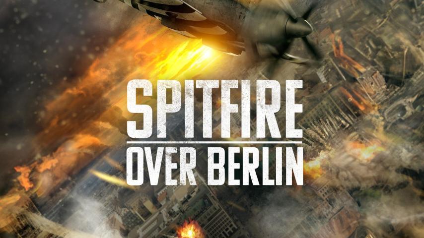 مشاهدة فيلم Spitfire Over Berlin 2022 مترجم