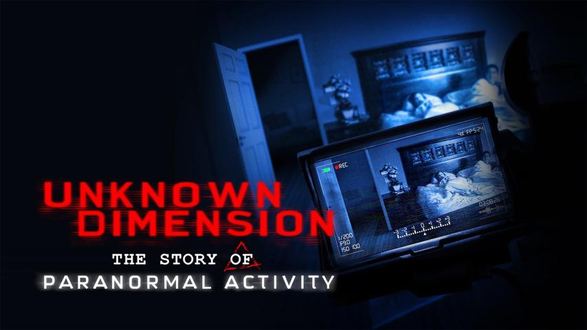 مشاهدة فيلم Unknown Dimension: The Story of Paranormal Activity (2022) مترجم