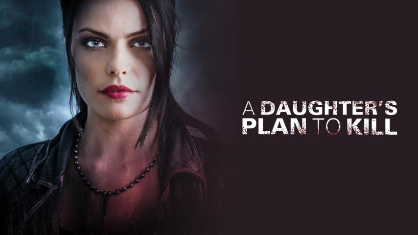 مشاهدة فيلم A Daughter's Plan to Kill 2019 مترجم