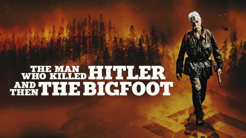 مشاهدة فيلم The Man Who Killed Hitler and Then The Bigfoot (2018) مترجم