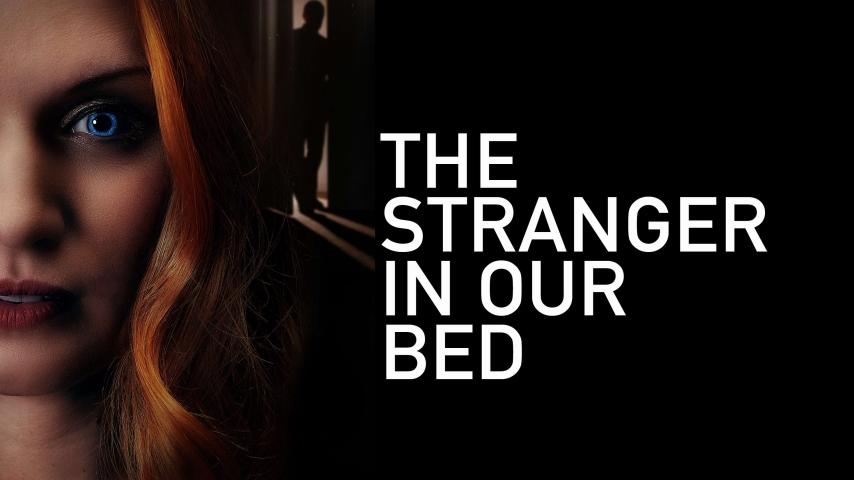 مشاهدة فيلم The Stranger in Our Bed (2022) مترجم
