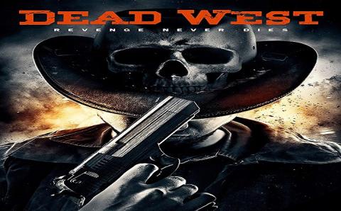 مشاهدة فيلم Dead West (2016) مترجم