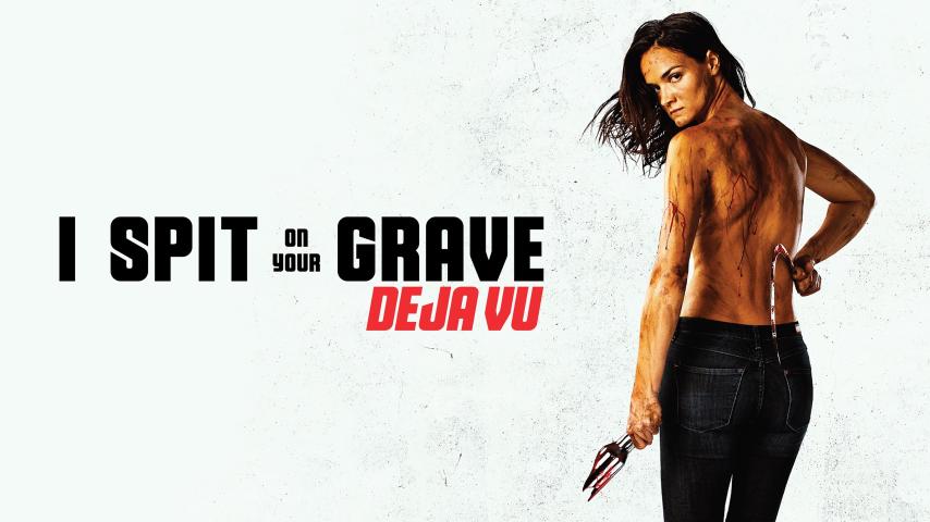 مشاهدة فيلم I Spit on Your Grave: Deja Vu (2019) مترجم