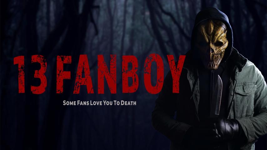 مشاهدة فيلم 13 Fanboy 2021 مترجم