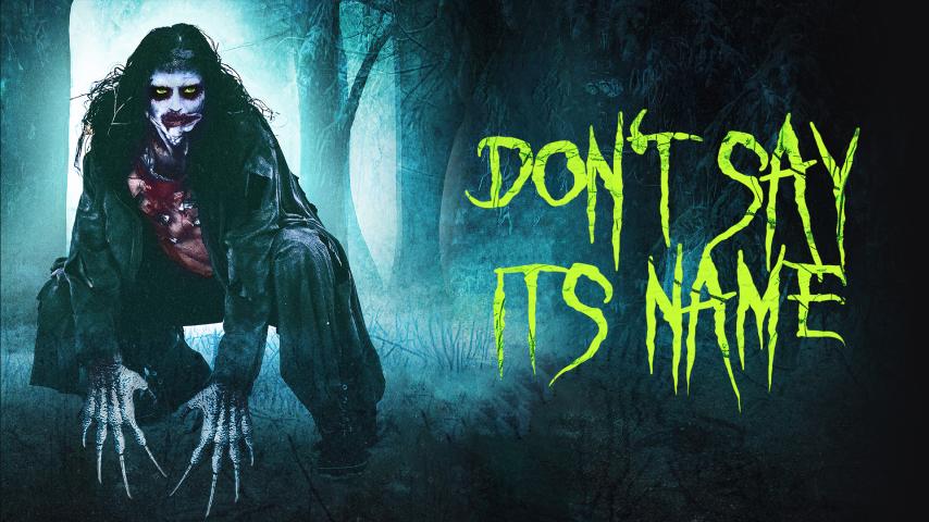 مشاهدة فيلم Don't Say Its Name 2021 مترجم