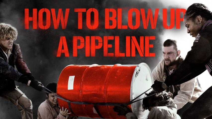 مشاهدة فيلم How to Blow Up a Pipeline (2023) مترجم