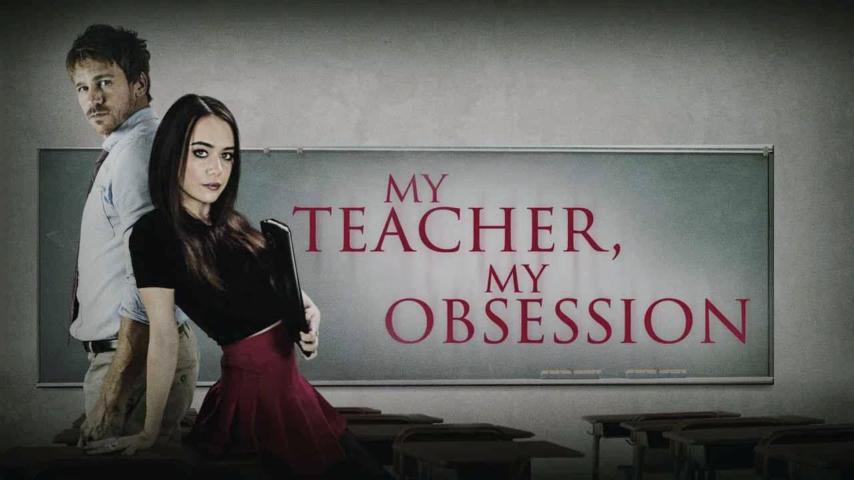 مشاهدة فيلم My Teacher, My Obsession (2018) مترجم