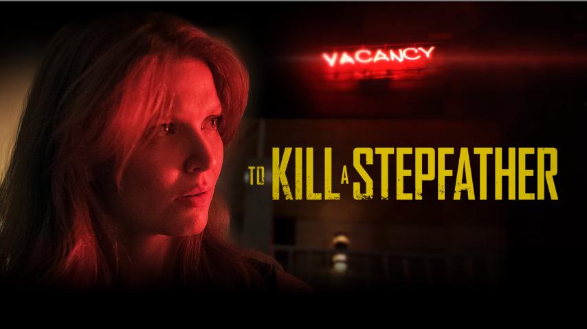 مشاهدة فيلم To Kill a Stepfather (2023) مترجم